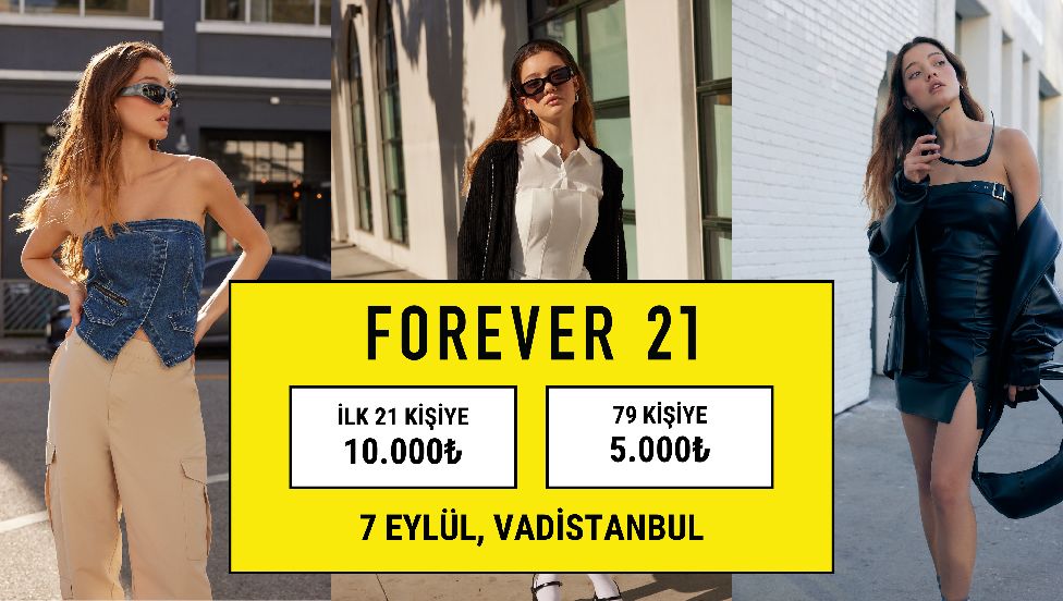 Forever 21 Opens Its First Store in Türkiye: The First 100 Customers Will Receive Gift Cards Worth a Total of 605,000 TL!